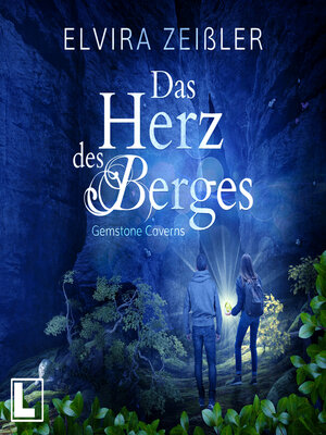 cover image of Das Herz des Berges--Gemstone Caverns, Band 2 (ungekürzt)